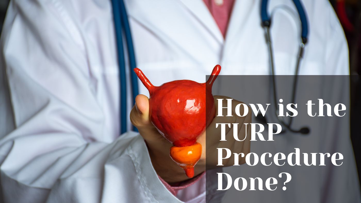 How is the TURP Procedure Done